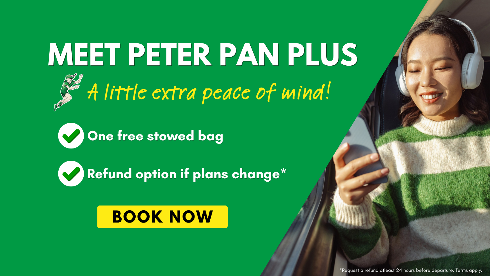 Introducing Peter Pan Plus: Refund Option and One Free Stowed Bag